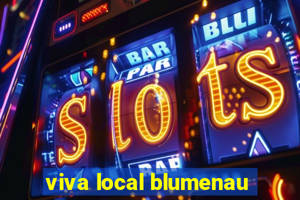 viva local blumenau